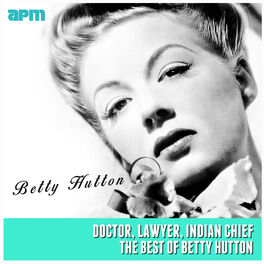 Album cover of Doctor, Lawyer, Indian Chief (The Best Of Betty Hutton)