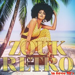 Album cover of Zouk rétro (La fièvre 90's)