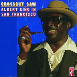 Album cover of Crosscut Saw: Albert King In San Francisco