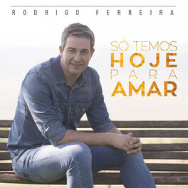 Album cover of Só Temos Hoje para Amar