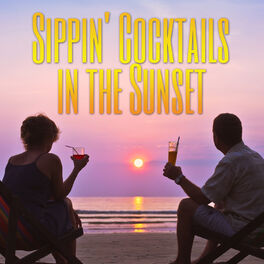 Album cover of Sippin' Cocktails in the Sunset