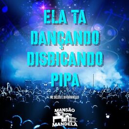 Album cover of Ela Tá Dançando Disbicando Pipa