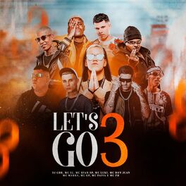Album cover of Let's Go 3 (feat. MC Marks, Mc Don Juan, MC PH, Mc Luki, Mc Paiva ZS, MC GP & Makalo)