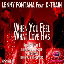 Album cover of When You Feel What Love Has (Remixes, Pt. 1)