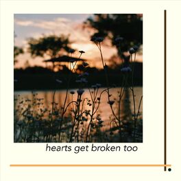 Album cover of Hearts Get Broken Too