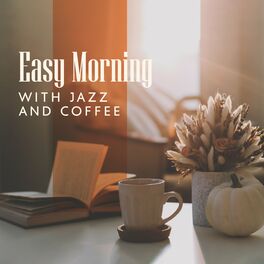 Album cover of Easy Morning with Jazz and Coffee: November Jazz for a Start Day