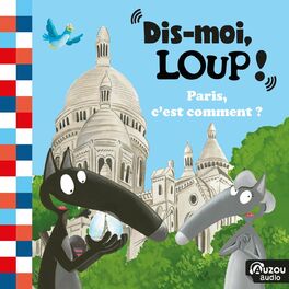 Album cover of Dis-moi Loup! Paris, c'est comment ?