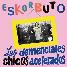 Album cover of Los Demenciales Chicos Acelerados