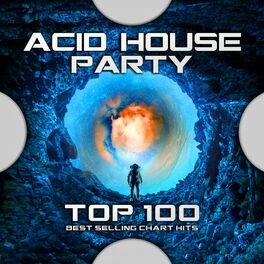 Album cover of Acid House Party Top 100 Best Selling Chart Hits