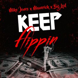 Album cover of Keep Flippin (feat. Mike Jones & Big Led)