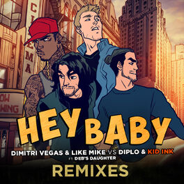 Album cover of Hey Baby (Dimitri Vegas & Like Mike Vs. Diplo & Kid Ink / Remixes)