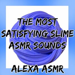 Alexa ASMR - The Most Satisfying Slime Asmr Sounds - Deep Sleep