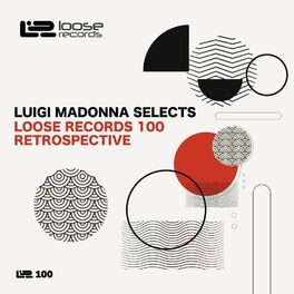 Album cover of Luigi Madonna Selects Loose Records 100 Retrospective