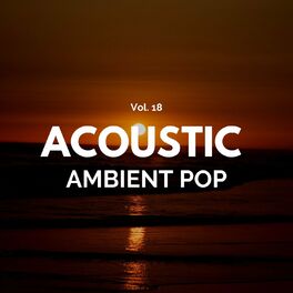 Album cover of Acoustic Ambient Pop - Vol. 18