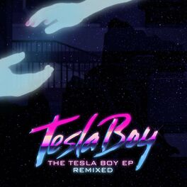 Album cover of The Tesla Boy EP (Remixed)