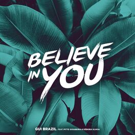 Album cover of Believe In You (feat. Pitte Goiabeira & Débora Ulhoa)