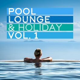 Album cover of Pool, Lounge & Holiday, Vol. 1