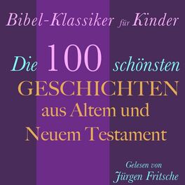 Album cover of Bibel-Klassiker für Kinder (Die 100 schönsten Geschichten aus Altem und Neuem Testament)