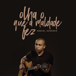 Album cover of Olha o Que a Maldade Fez