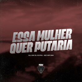 Album cover of Essa Mulher Quer Putaria