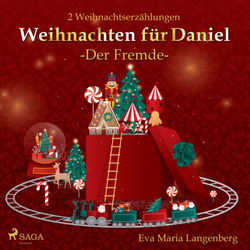 Weihnachten für Daniel - Der Fremde (2 Weihnachtserzählungen)