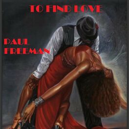 Album cover of To Find Love (feat. Paul Freeman)