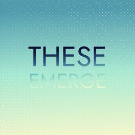 Album cover of These Emerge