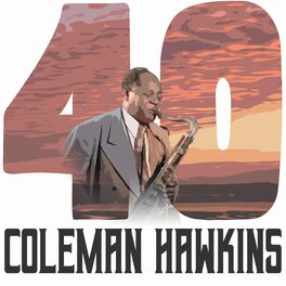Album cover of 40 Hits of Coleman Hawkins
