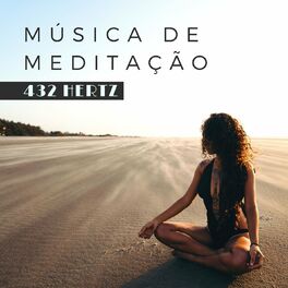 Album cover of Música de Meditação 432 Hertz: Canções para Meditar, Frequência de Alegria, Som Milagroso