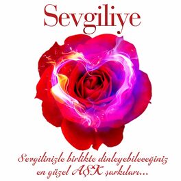 Album cover of Sevgiliye (Sevgilinizle birlikte dinleyebileceğiniz en güzel AŞK şarkıları)
