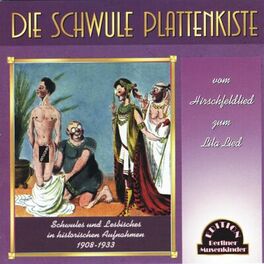 Album cover of Die schwule Plattenkiste (Vom Hirschfeldlied zum Lila Lied)