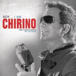 Album cover of Soy... I Am Chirino, Mis Canciones - My Songs