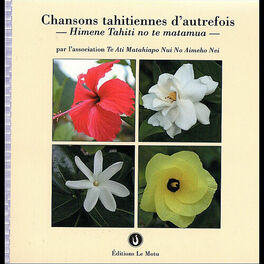 Album cover of Chansons Tahitiennes D'autrefois: Old Time Tahitian Songs