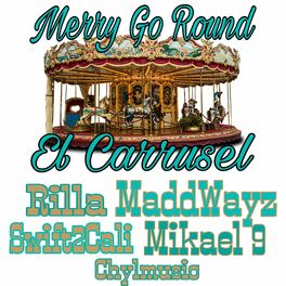 Album cover of Merry Go Round (El Carrusel) (feat. Rilla, Swift2Cali, Mikael 9 & Chylmusic)