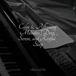 Album cover of Calm & Affirming Melodies | Deep, Serene, and Restful Sleep