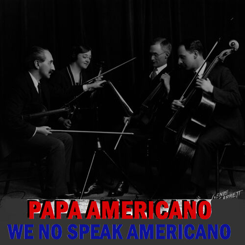 Dj Kiky - Papa americano (We No Speak Americano): lyrics and songs