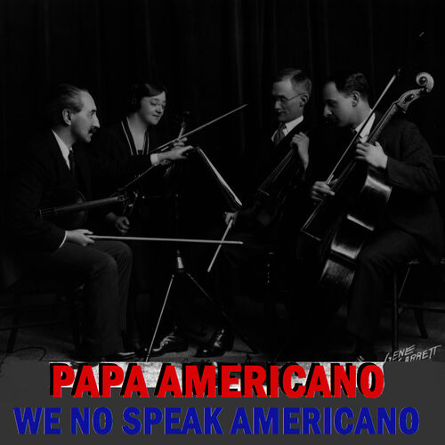 We No Speak Americano (Papa Americano) 