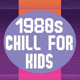Album cover of 1980s Chill For Kids