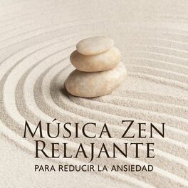 Album cover of Música Zen Relajante para Reducir la Ansiedad (Música Antiestrés, Mente Pacífica)