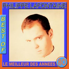Album cover of Best of Philippe Lafontaine (Le meilleur des années 80)