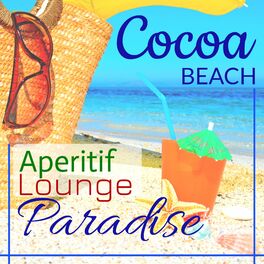 Album cover of Aperitif Beach Paradise : Cocoa Beach Vol 1