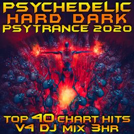 Album cover of Psychedelic Hard Dark Psy Trance 2020 Top 40 Chart Hits, Vol. 4 DJ Mix 3Hr