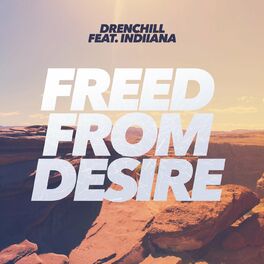 Album cover of Freed from Desire (feat. Indiiana)