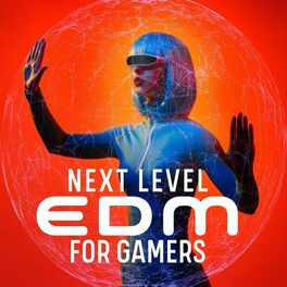 Album cover of Next Level - EDM for Gamers