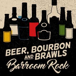 Album cover of Beer, Bourbon and Brawls: Barroom Rock
