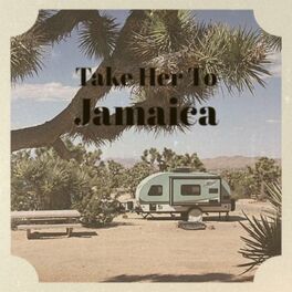 Album cover of Take Her To Jamaica