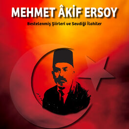 Album cover of Mehmet Akif Ersoy :Bestelenmiş Şiirleri ve Sevdiği İlahiler