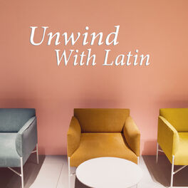 Album cover of Unwind With Latin