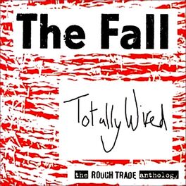 Album cover of Totally Wired - The Rough Trade Anthology