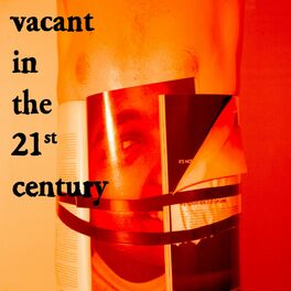 Album cover of Vacant in the 21st Century
